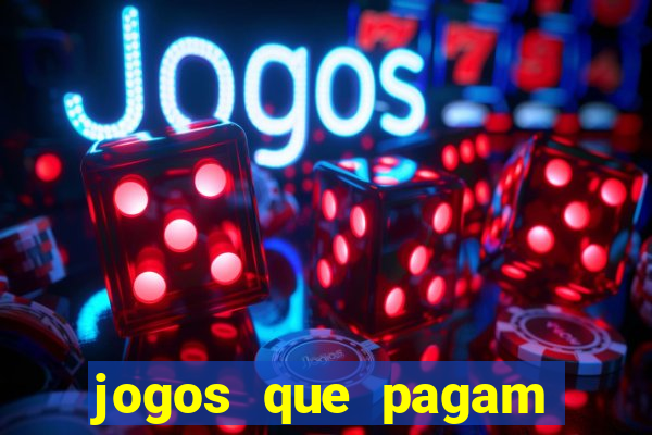 jogos que pagam dinheiro de verdade via pix